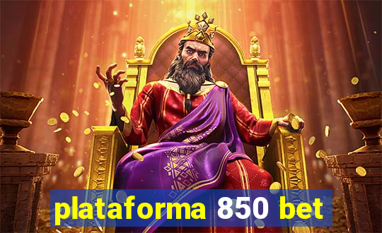 plataforma 850 bet